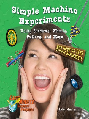 cover image of Simple Machine Experiments Using Seesaws, Wheels, Pulleys, and More